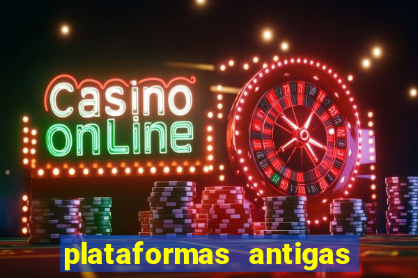 plataformas antigas de jogos slots